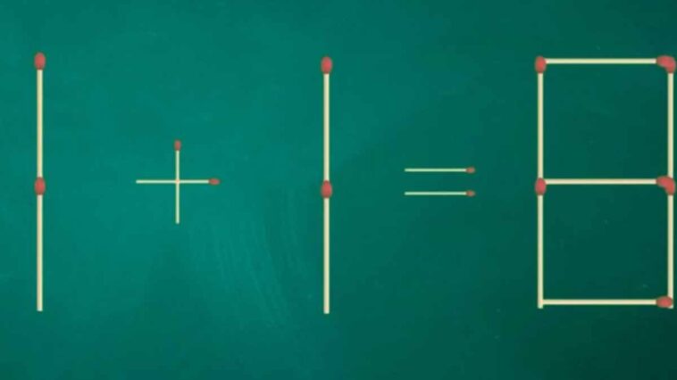 Mettez vos méninges à l'épreuve avec le test des allumettes et l'équation 1+1=8 à résoudre